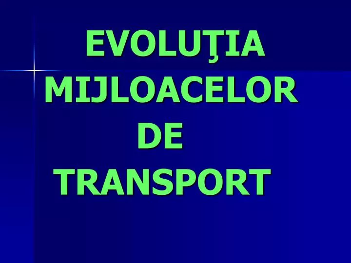 evolu ia mijloacelor de transport