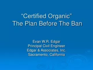 “Certified Organic” The Plan Before The Ban