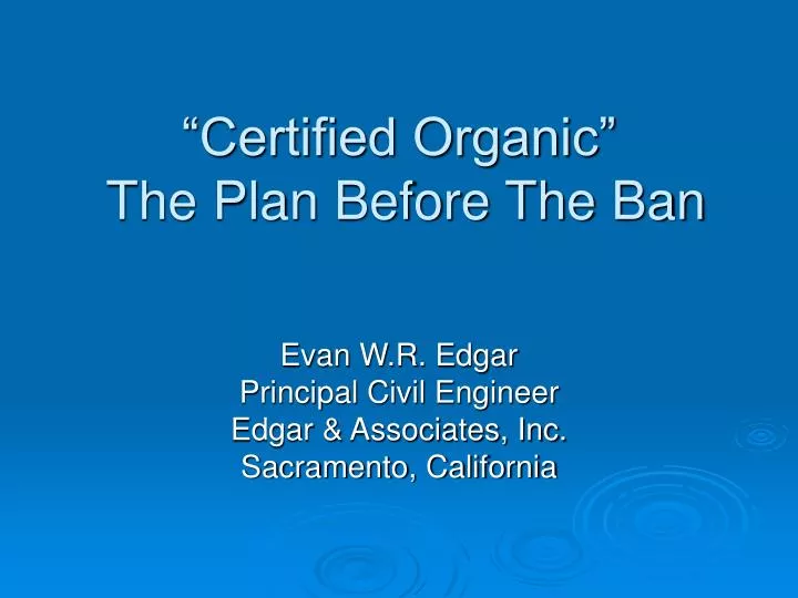 certified organic the plan before the ban