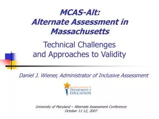 MCAS-Alt: Alternate Assessment in Massachusetts Technical Challenges and Approaches to Validity
