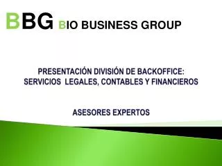 PRESENTACIÓN DIVISIÓN DE BACKOFFICE: SERVICIOS LEGALES, CONTABLES Y FINANCIEROS ASESORES EXPERTOS