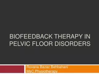 Biofeedback therapy in pelvic floor disorders