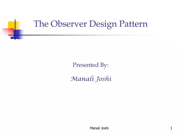 the observer design pattern presented by manali joshi