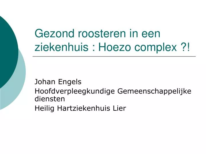 gezond roosteren in een ziekenhuis hoezo complex