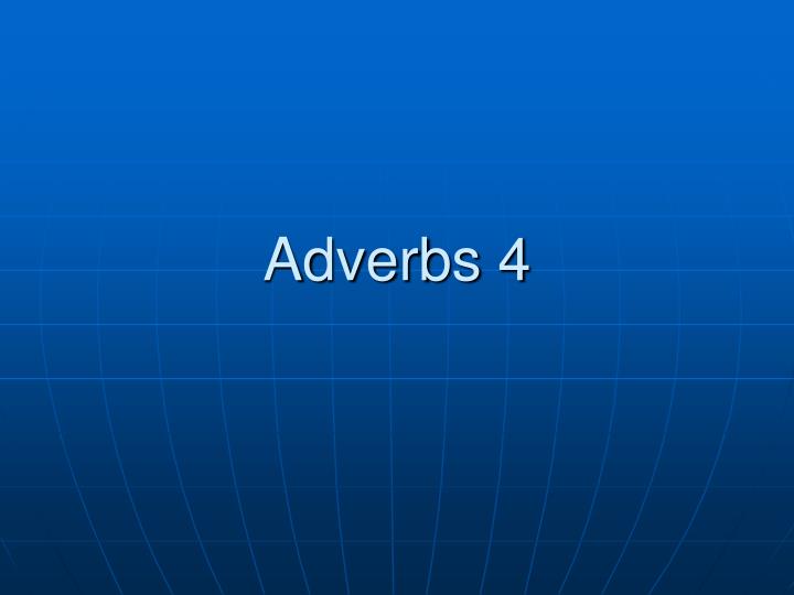 adverbs 4