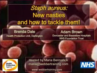 Staph aureus: New nasties and how to tackle them!