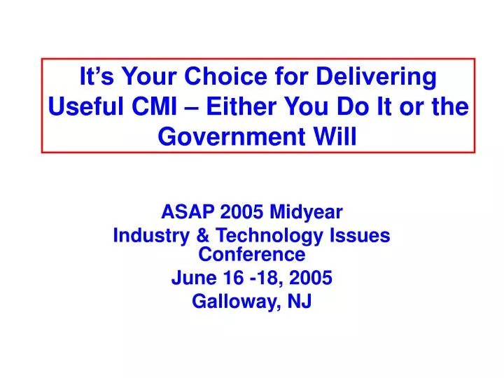it s your choice for delivering useful cmi either you do it or the government will