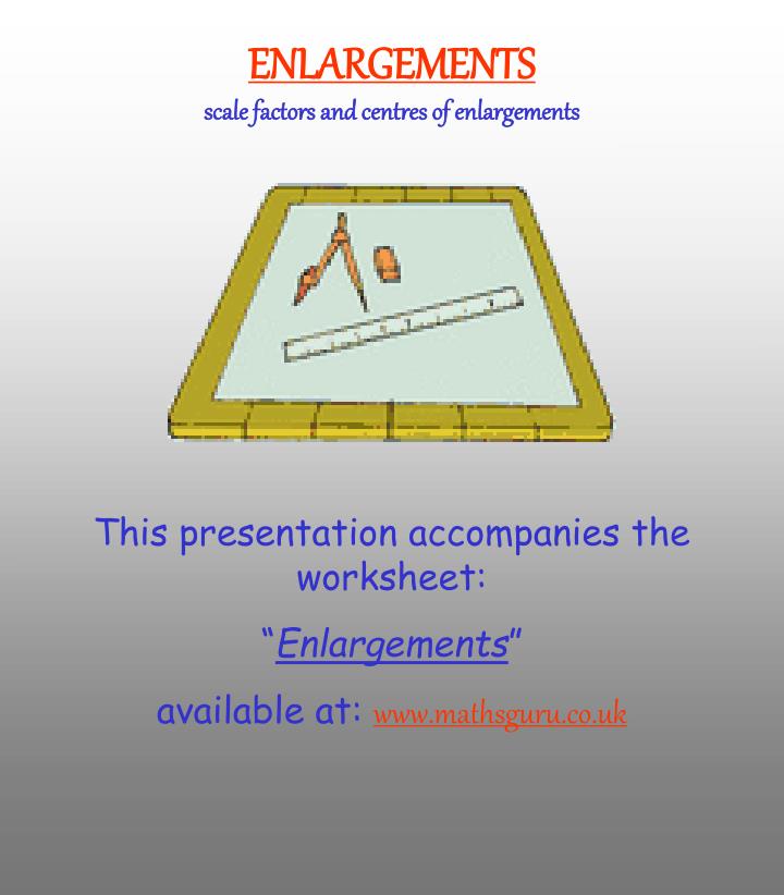 enlargements scale factors and centres of enlargements