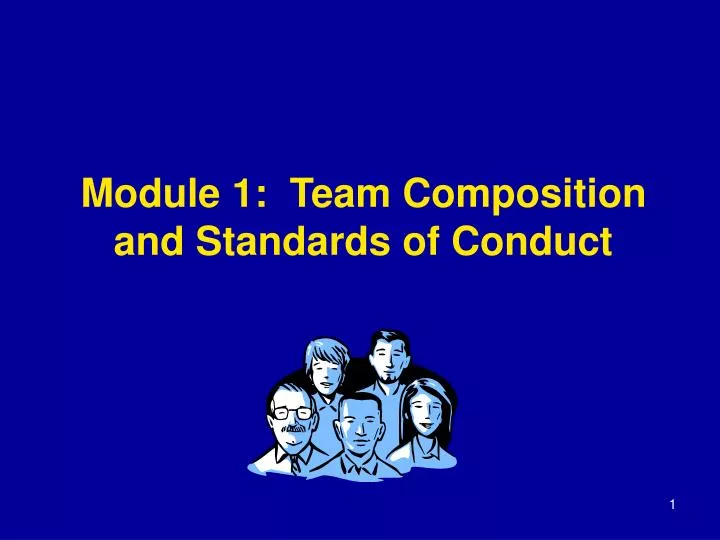 module 1 team composition and standards of conduct