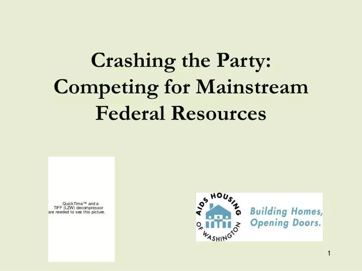 crashing the party competing for mainstream federal resources