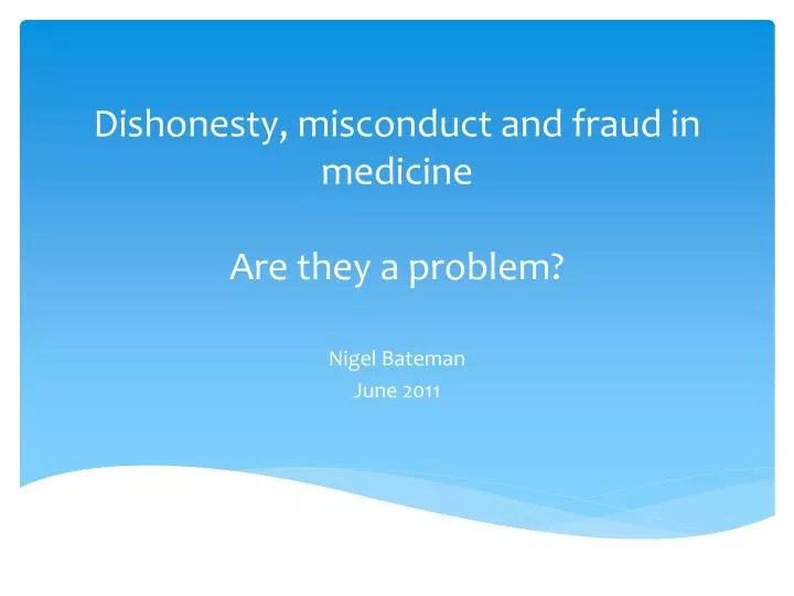dishonesty misconduct and fraud in medicine are they a problem
