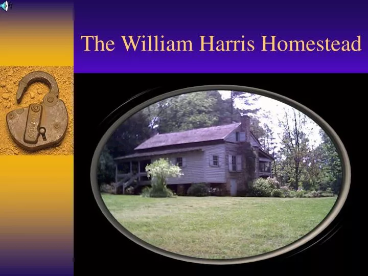 the william harris homestead