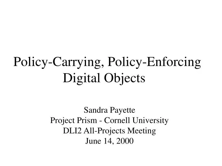 policy carrying policy enforcing digital objects