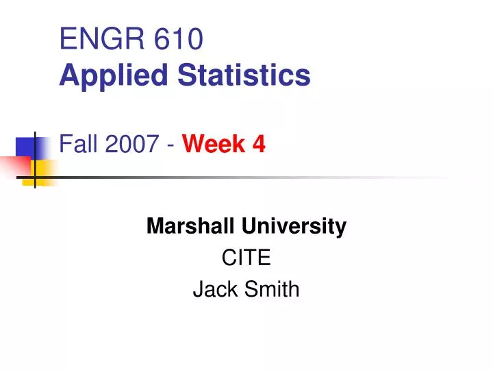 engr 610 applied statistics fall 2007 week 4