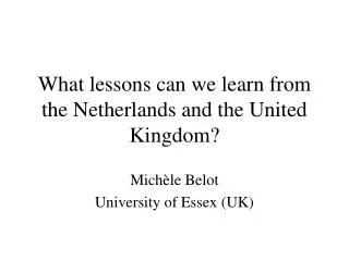 What lessons can we learn from the Netherlands and the United Kingdom?