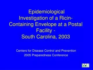 Epidemiological Investigation of a Ricin-Containing Envelope at a Postal Facility - South Carolina, 2003