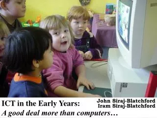 ICT in the Early Years: A good deal more than computers…