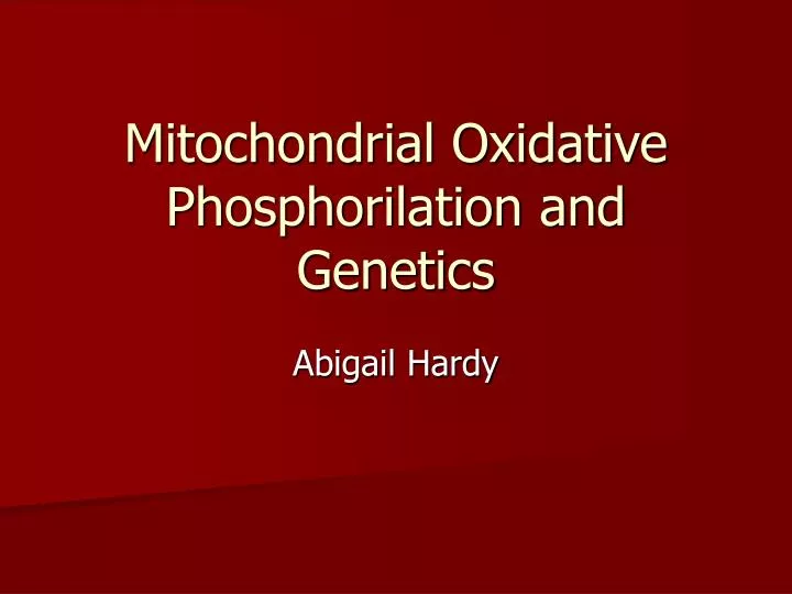 mitochondrial oxidative phosphorilation and genetics
