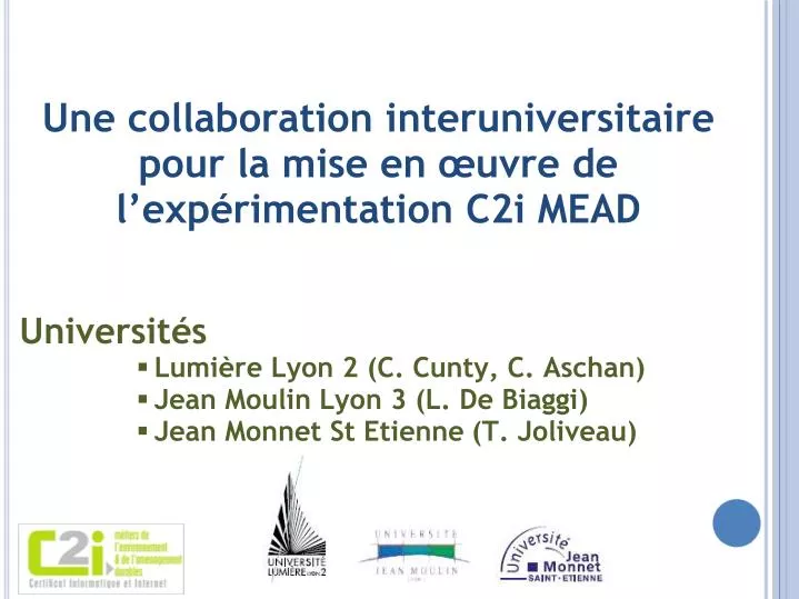 une collaboration interuniversitaire pour la mise en uvre de l exp rimentation c2i mead
