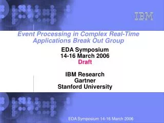 Event Processing in Complex Real-Time Applications Break Out Group