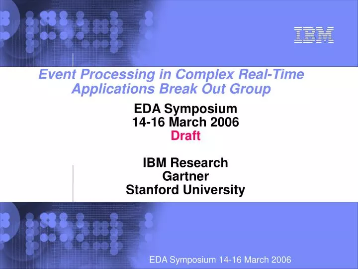 eda symposium 14 16 march 2006 draft ibm research gartner stanford university