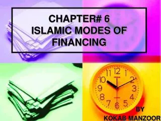 CHAPTER # 6 ISLAMIC MODES OF FINANCING