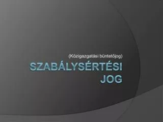 k zigazgat si b ntet jog