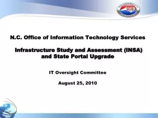 N.C. Office of Information Technology Services Infrastructure Study and Assessment (INSA) and State Portal Upgrade IT O