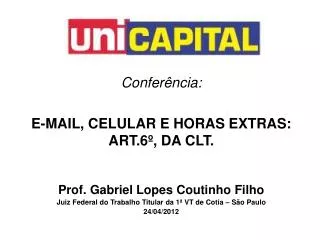Conferência: E-MAIL, CELULAR E HORAS EXTRAS: ART.6º, DA CLT.