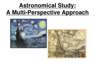 Astronomical Study: A Multi-Perspective Approach