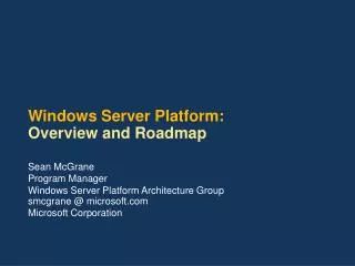 Windows Server Platform: Overview and Roadmap