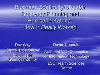 Business Continuity/Disaster Recovery Planning and Hurricane Katrina: How It Really Worked