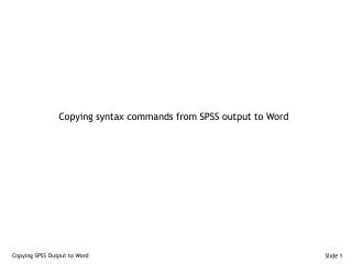 Copying syntax commands from SPSS output to Word