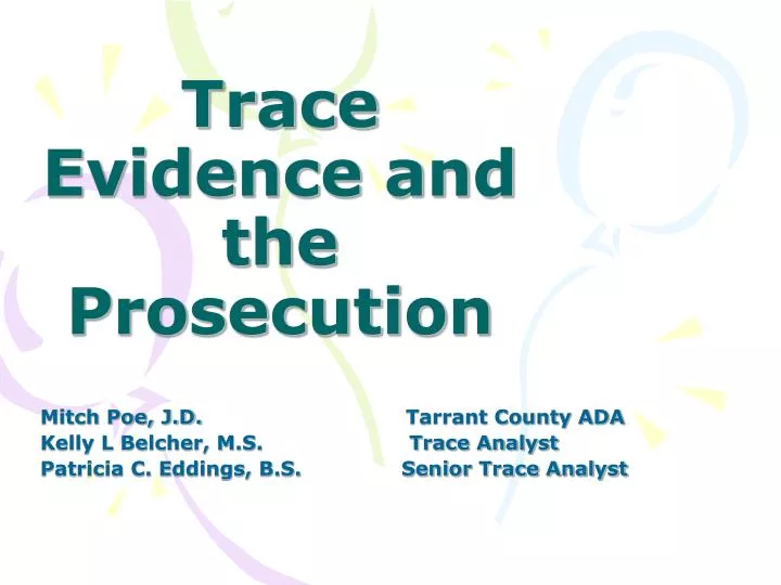 trace evidence and the prosecution