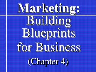 Marketing: Building Blueprints for Business