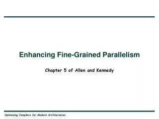 Enhancing Fine-Grained Parallelism