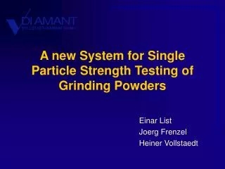 A new System for Single Particle Strength Testing of Grinding Powders