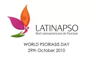 WORLD PSORIASIS DAY 29th October 2010