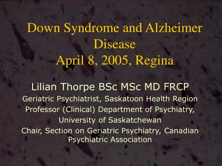 down syndrome and alzheimer disease april 8 2005 regina