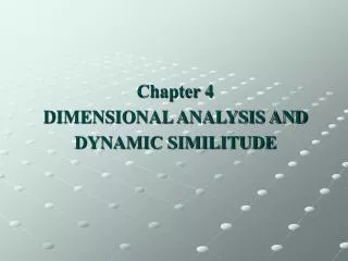 Chapter 4 DIMENSIONAL ANALYSIS AND DYNAMIC SIMILITUDE