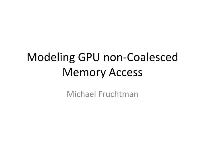 modeling gpu non coalesced memory access