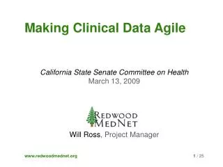 California State Senate Committee on Health March 13, 2009 Will Ross , Project Manager