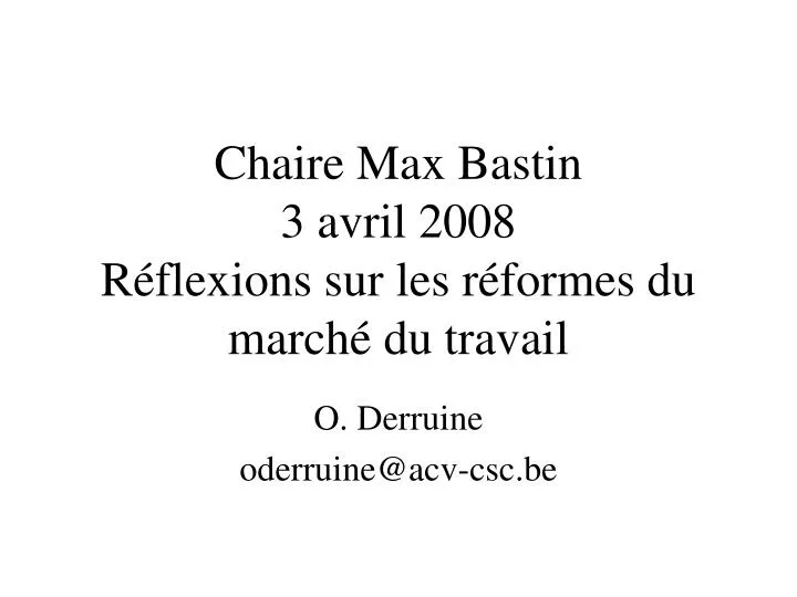 chaire max bastin 3 avril 2008 r flexions sur les r formes du march du travail