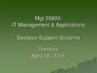Mgt 20600: IT Management &amp; Applications Decision Support Systems
