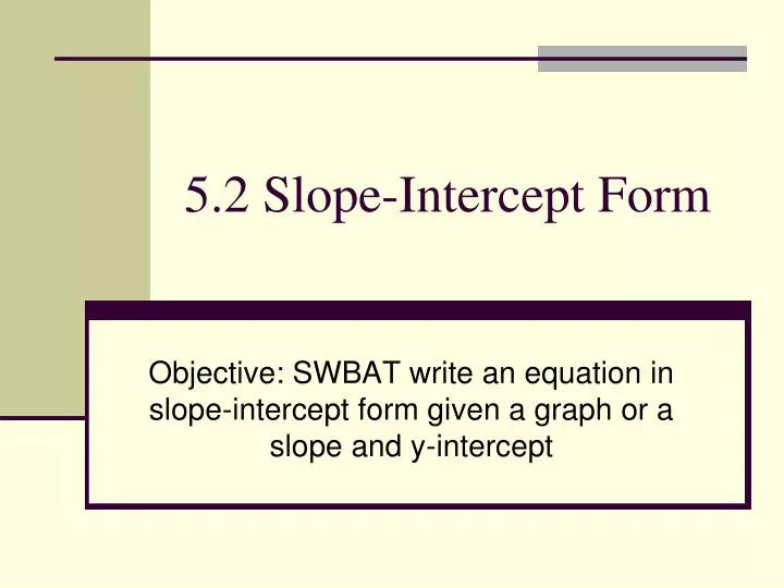 5 2 slope intercept form