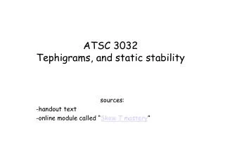 ATSC 3032 Tephigrams, and static stability