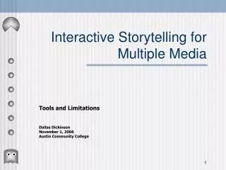 Interactive Storytelling for Multiple Media