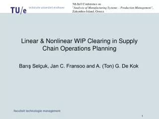 Linear &amp; Nonlinear WIP Clearing in Supply Chain Operations Planning