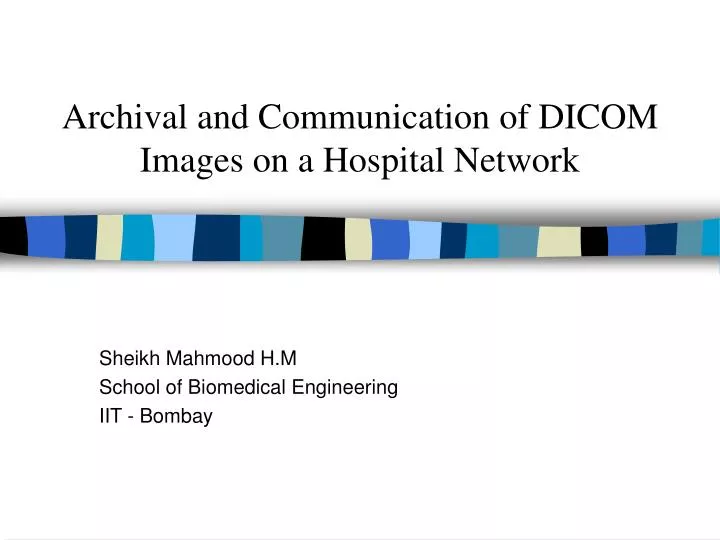 archival and communication of dicom images on a hospital network