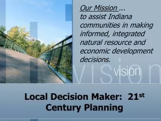 Local Decision Maker: 21 st Century Planning
